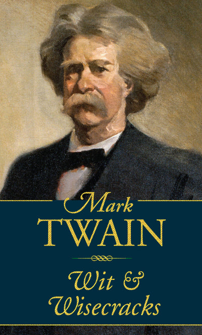 Mark Twain: Wit And Wisecracks