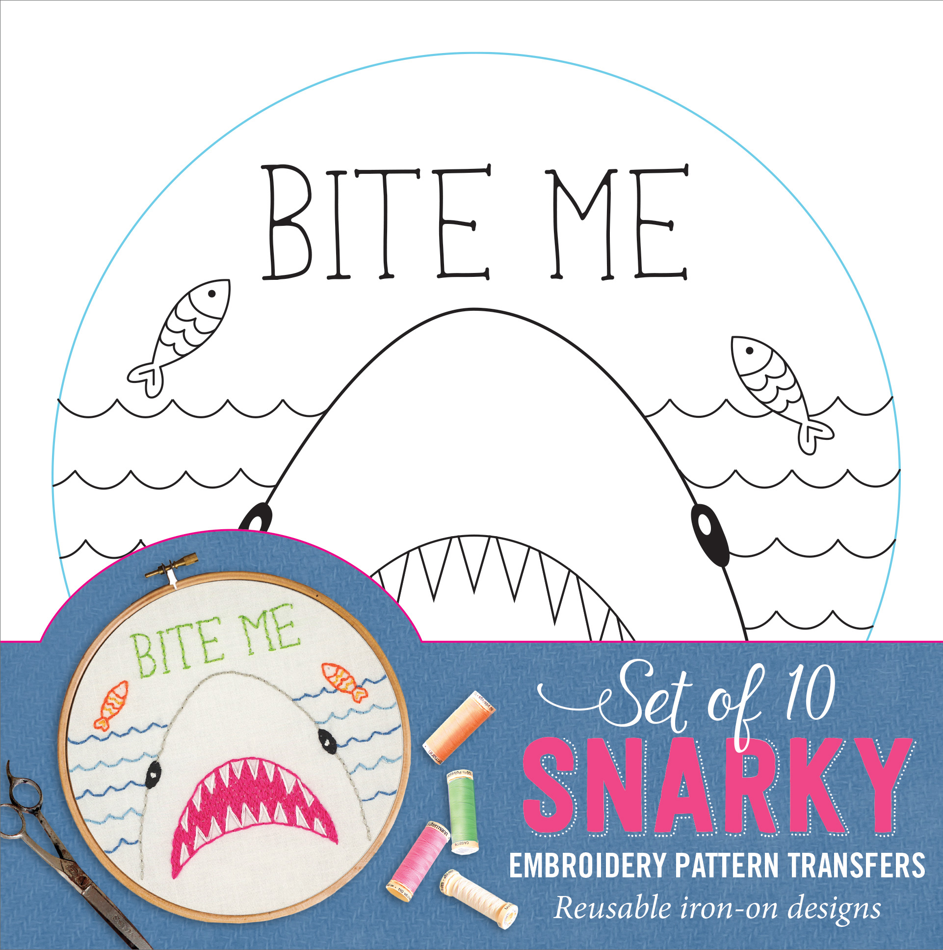 Snarky Embroidery Pattern Transfers: Reusable Iron-on Designs [Book]