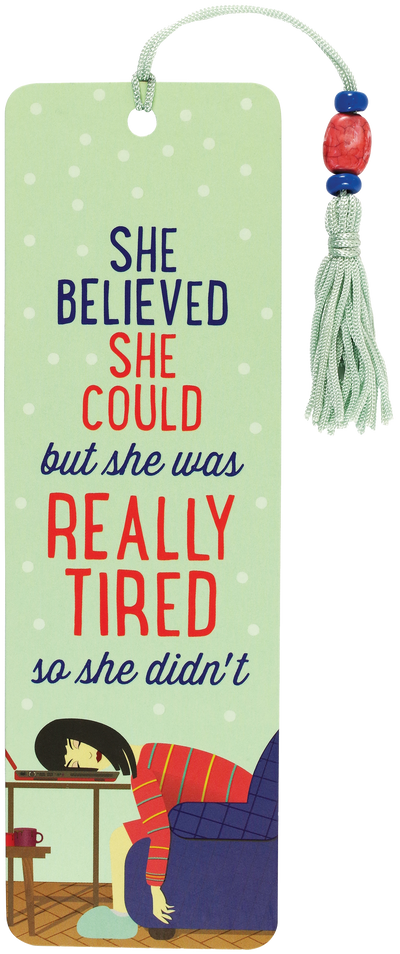 She Believed She Could, but She Was Tired Beaded Bookmark