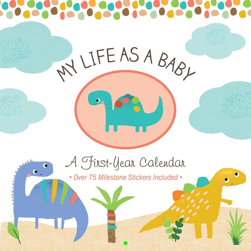 My Life as a Baby: A First-Year Calendar - Dinosaurs