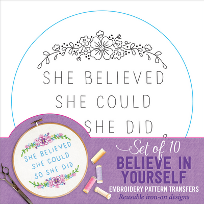 Believe In Yourself Embroidery Pattern Transfers