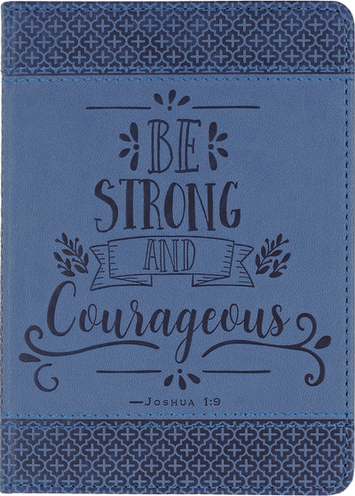 Be Strong and Courageous Artisan Journal