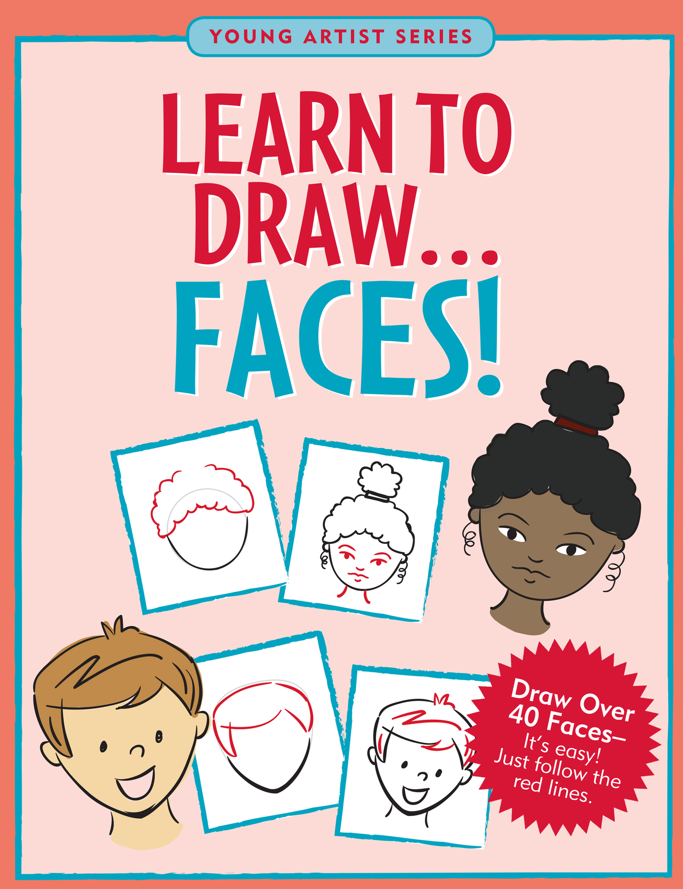 Easy drawing book for kids 5 - 7 (Grid drawing for kids - Faces): This book  teaches kids how to draw faces using grids|Paperback