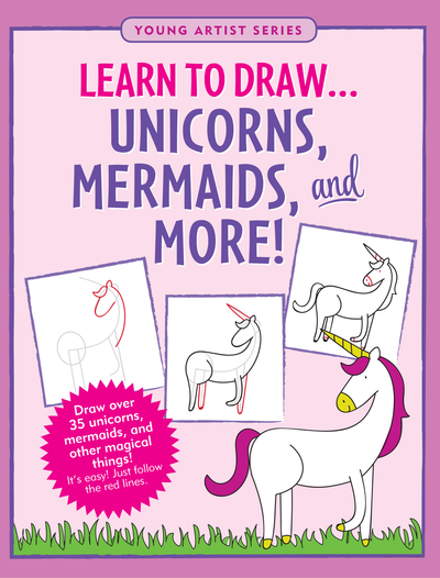 Learn to Draw...Unicorns, Mermaids &amp; More!