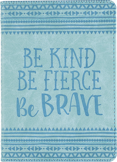 Be Kind, Be Fierce, Be Brave Artisan Journal