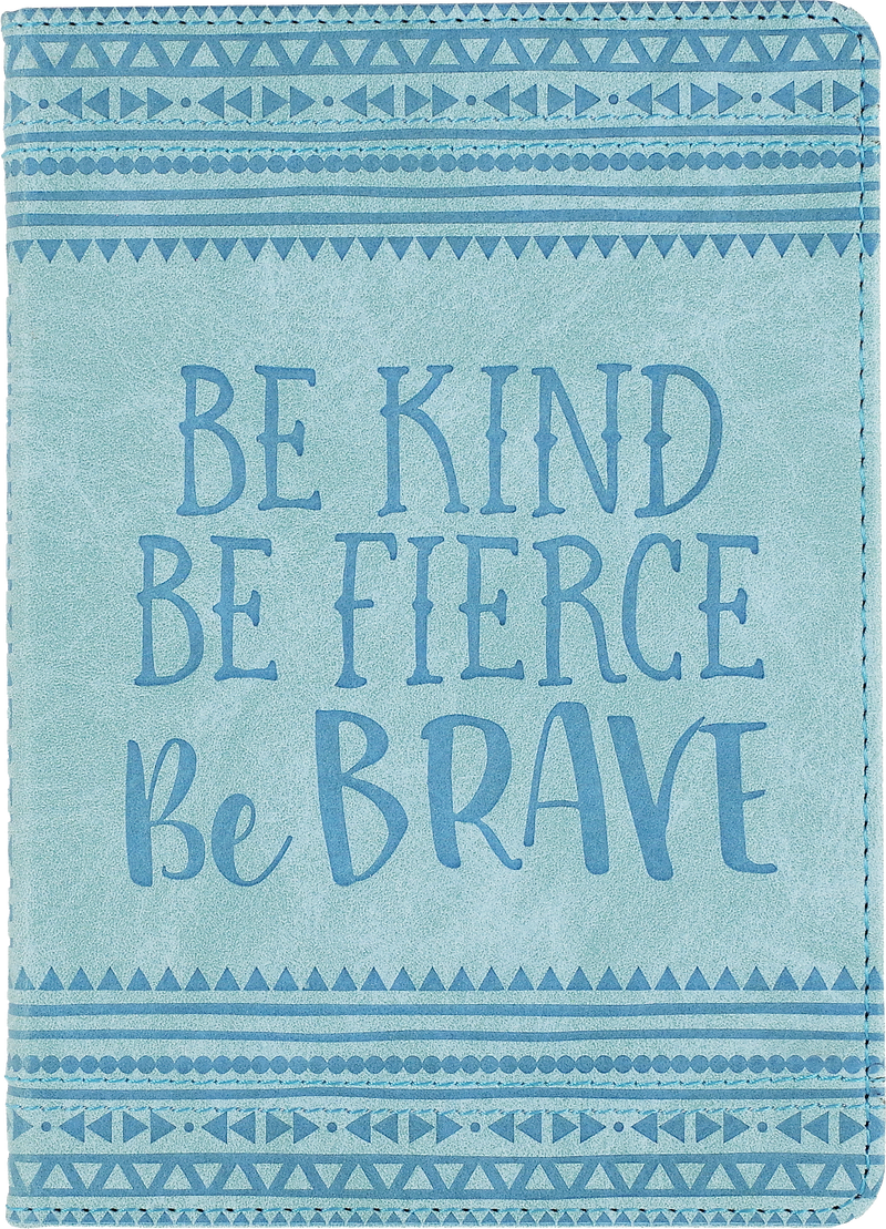 Be Kind, Be Fierce, Be Brave Artisan Journal