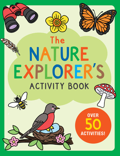 The Nature Explorer&#039;s Activity Book