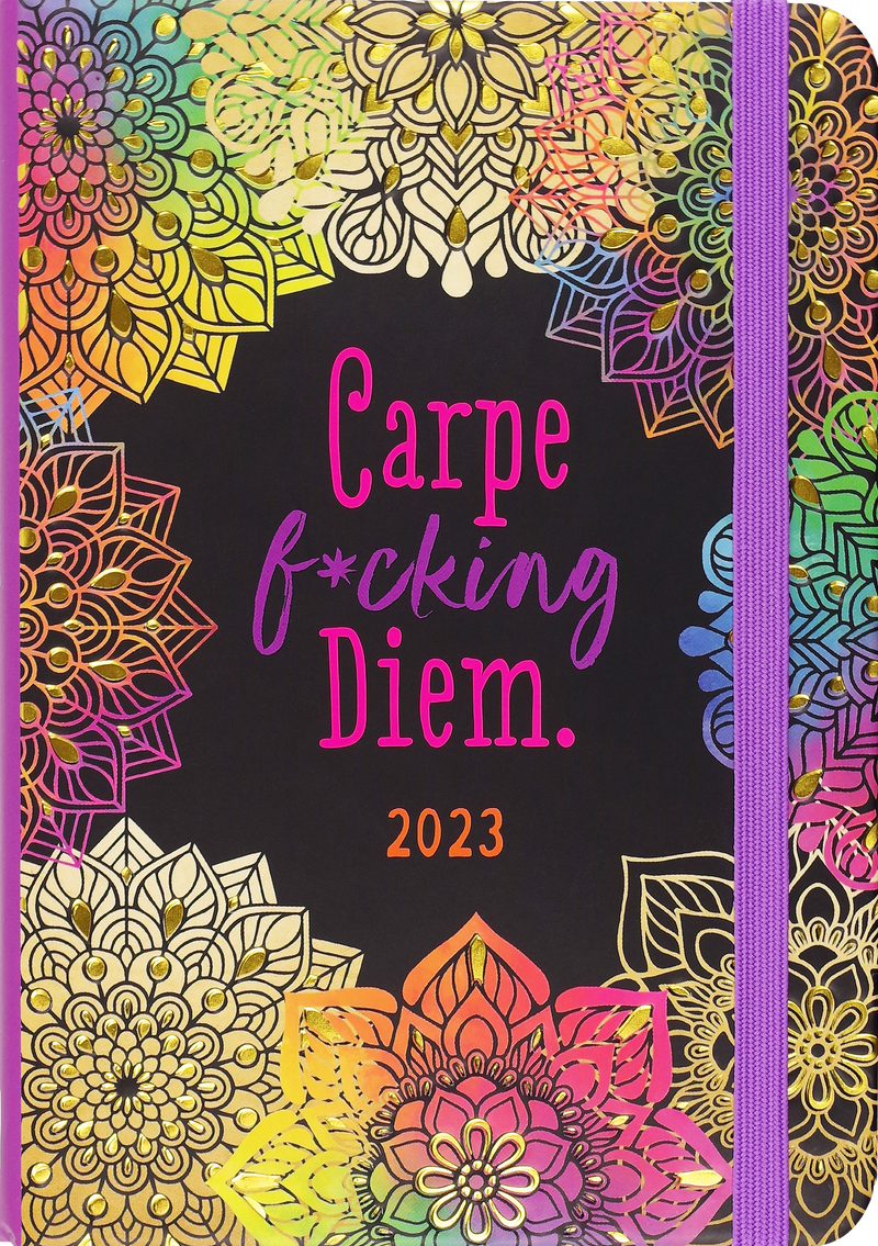 2023 Carpe F*cking Diem Weekly Planner (16 months, Sept 2022 to Dec 2023)