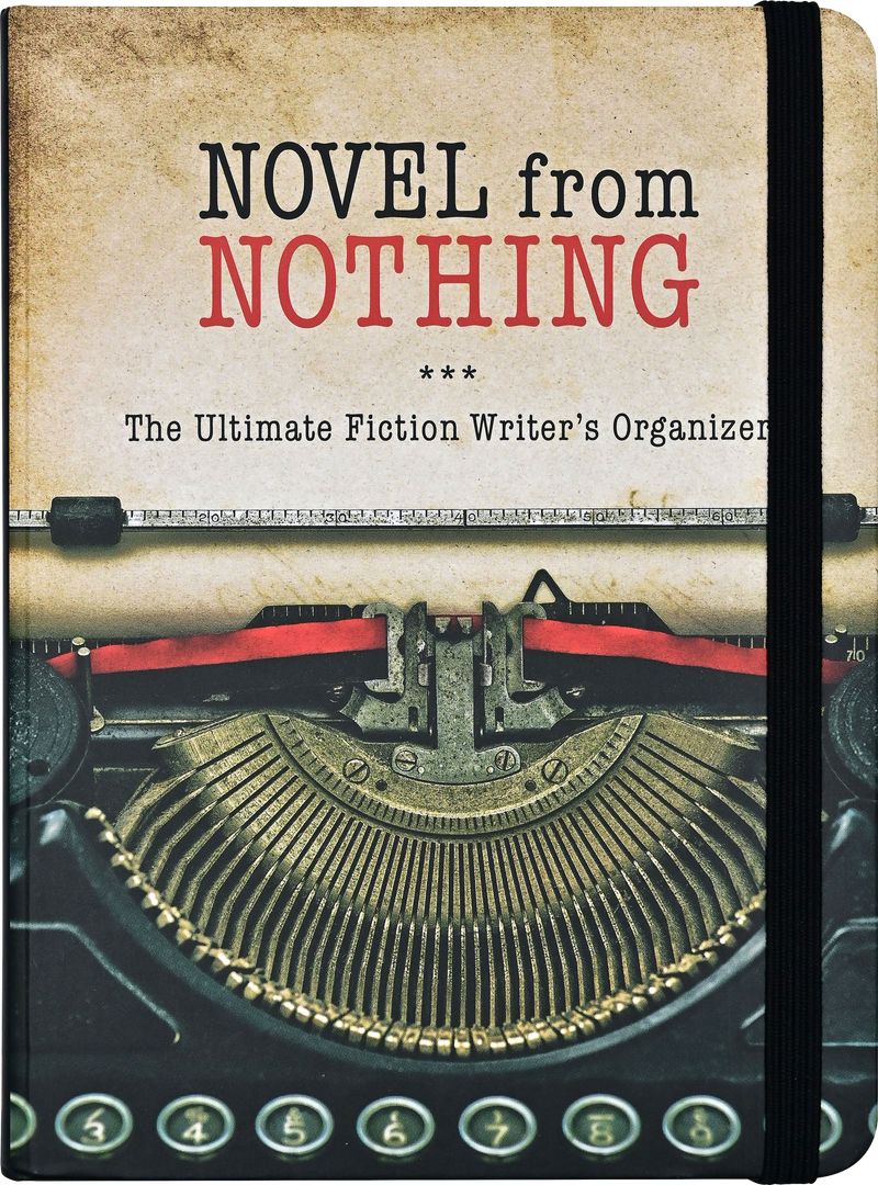 Novel from Nothing: The Ultimate Fiction Writer&