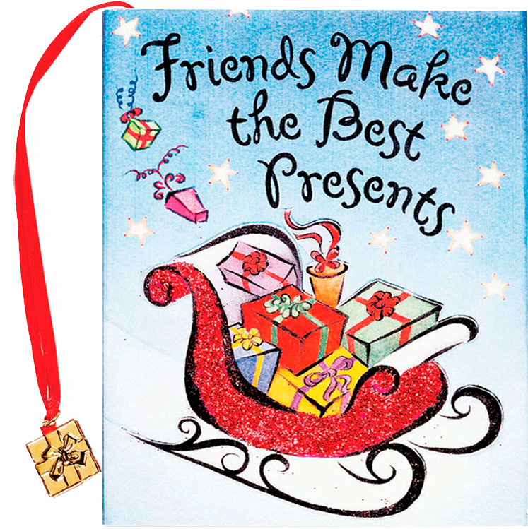 Friends Make The Best Presents
